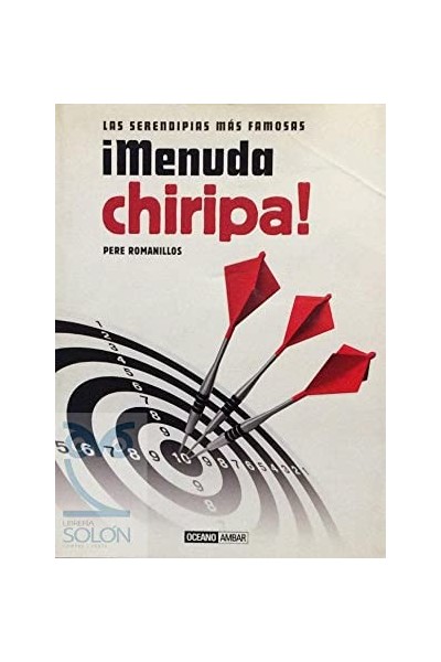 Las serendepias más famosas. Menuda chiripa!
